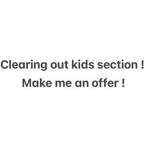 Making room for more things ! Bundle me an offer on my kids section.